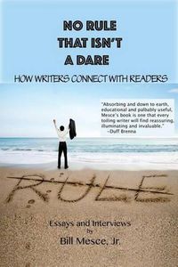 Cover image for No Rule That Isn't a Dare: How Writers Connect with Readers