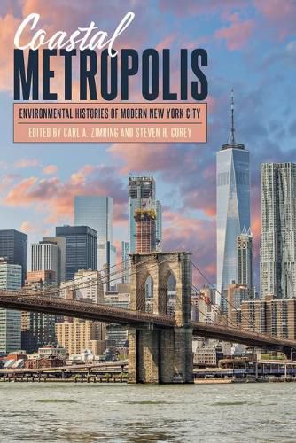 Cover image for Coastal Metropolis: Environmental Histories of Modern New York City