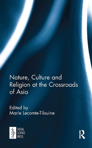 Nature, Culture and Religion at the Crossroads of Asia