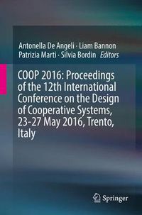 Cover image for COOP 2016: Proceedings of the 12th International Conference on the Design of Cooperative Systems, 23-27 May 2016, Trento, Italy