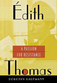 Cover image for Edith Thomas: A Passion for Resistance