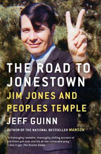 Cover image for The Road to Jonestown: Jim Jones and Peoples Temple