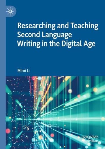 Cover image for Researching and Teaching Second Language Writing in the Digital Age