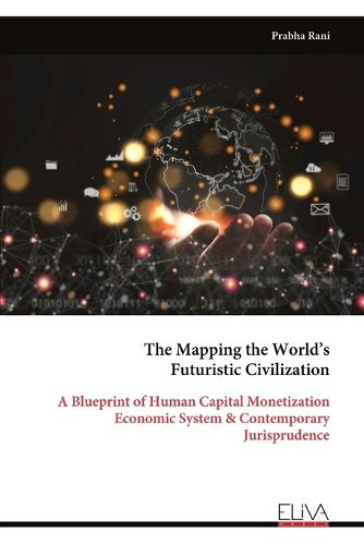 Cover image for The Mapping the World's Futuristic Civilization