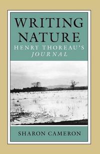 Cover image for Writing Nature: Henry Thoreau's Journal