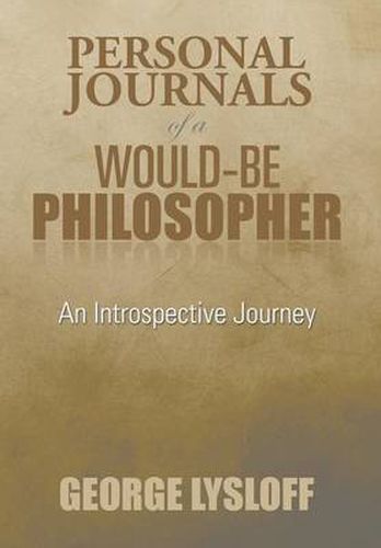 Cover image for Personal Journals of a Would-Be Philosopher: An Introspective Journey