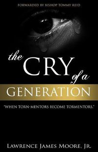 Cover image for The Cry of a Generation: when torn-mentors become tormentors