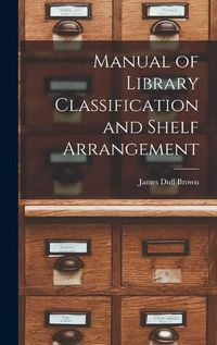 Cover image for Manual of Library Classification and Shelf Arrangement