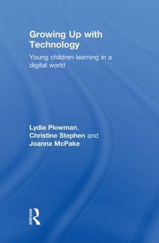 Cover image for Growing Up With Technology: Young Children Learning in a Digital World