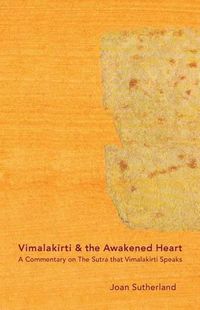 Cover image for Vimalakirti & the Awakened Heart: A Commentary on The Sutra that Vimalakirti Speaks
