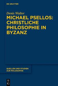 Cover image for Michael Psellos - Christliche Philosophie in Byzanz
