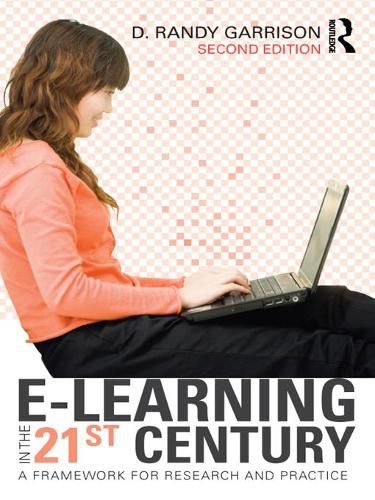 Cover image for E-Learning in the 21st Century: A Framework for Research and Practice