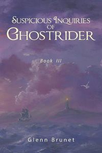 Cover image for Suspicious Inquiries of Ghostrider: Book Iii