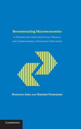 Cover image for Reconstructing Macroeconomics: A Perspective from Statistical Physics and Combinatorial Stochastic Processes