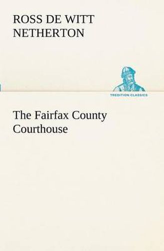 Cover image for The Fairfax County Courthouse