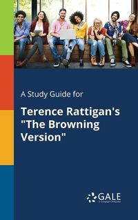 Cover image for A Study Guide for Terence Rattigan's The Browning Version