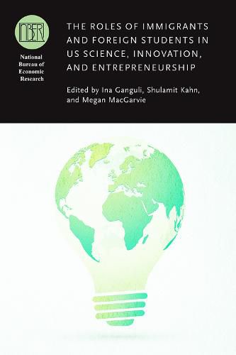 Cover image for The Roles of Immigrants and Foreign Students in Us Science, Innovation, and Entrepreneurship