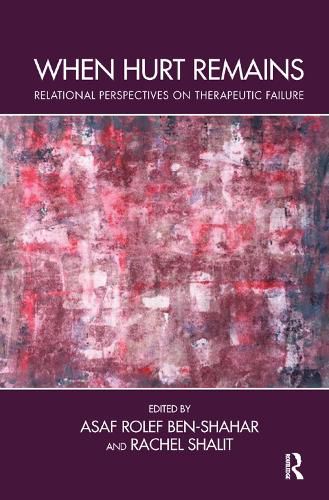 Cover image for When Hurt Remains: Relational Perspectives on Therapeutic Failure