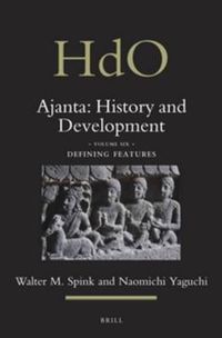 Cover image for Ajanta: History and Development, Volume 6 Defining Features