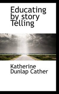 Cover image for Educating by Story Telling