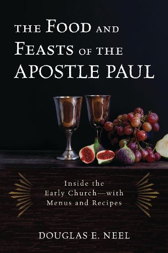 Cover image for The Food and Feasts of the Apostle Paul