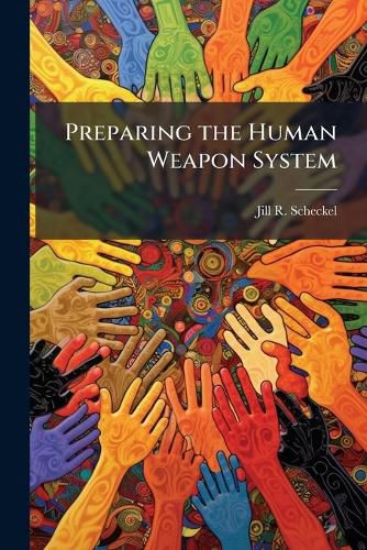 Cover image for Preparing the Human Weapon System