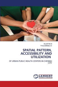 Cover image for Spatial Pattern, Accessibility and Utilization