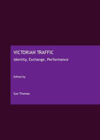 Cover image for Victorian Traffic: Identity, Exchange, Performance