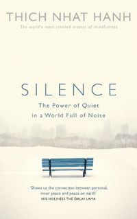 Cover image for Silence: The Power of Quiet in a World Full of Noise