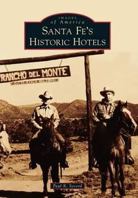 Cover image for Santa Fe's Historic Hotels