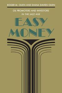 Cover image for Easy Money: Oil Promoters and Investors in the Jazz Age