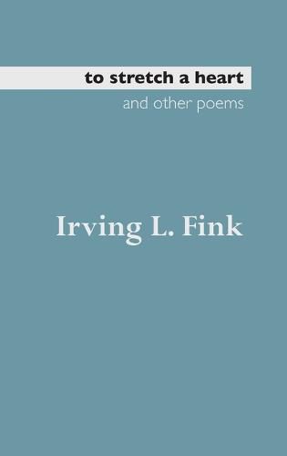 Cover image for To Stretch a Heart and Other Poems