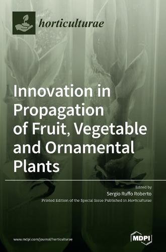 Cover image for Innovation in Propagation of Fruit, Vegetable and Ornamental Plants