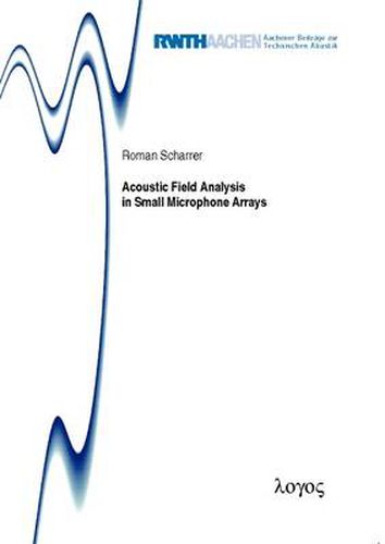 Cover image for Acoustic Field Analysis in Small Microphone Arrays