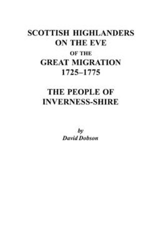 Scottish Highlanders on the Eve of the Great Migration, 1725-1775: The People of Inverness-shire