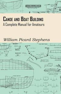 Cover image for Canoe And Boat Building - A Complete Manual For Amateurs.