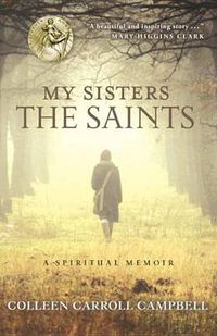 Cover image for My Sisters the Saints: A Spiritual Memoir