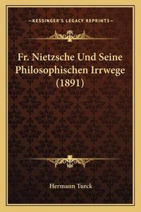 Cover image for Fr. Nietzsche Und Seine Philosophischen Irrwege (1891)