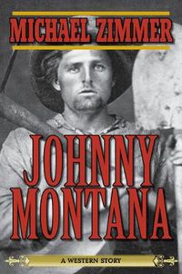 Cover image for Johnny Montana: A Western Story