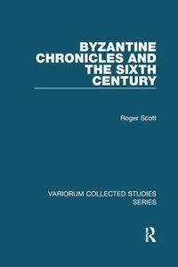 Cover image for Byzantine Chronicles and the Sixth Century