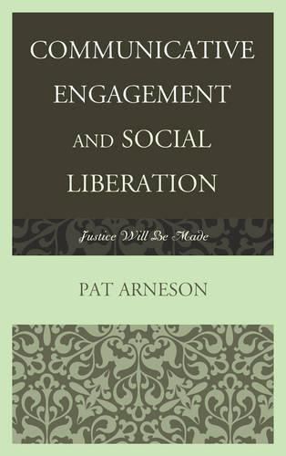 Cover image for Communicative Engagement and Social Liberation: Justice Will Be Made