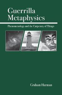 Cover image for Guerrilla Metaphysics: Phenomenology and the Carpentry of Things