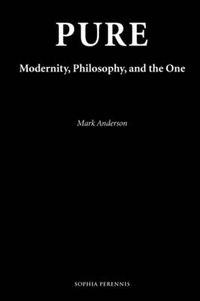 Cover image for Pure: Modernity, Philosophy, and the One