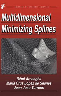 Cover image for Multidimensional Minimizing Splines: Theory and Applications