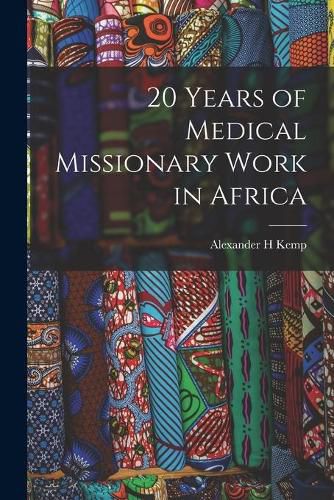 20 Years of Medical Missionary Work in Africa