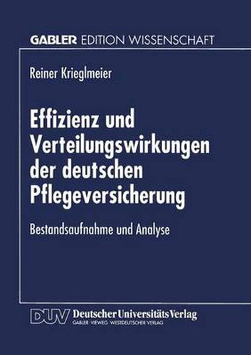 Cover image for Effizienz Und Verteilungswirkungen Der Deutschen Pflegeversicherung: Bestandsaufnahme Und Analyse