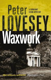 Cover image for Waxwork: The Eighth Sergeant Cribb Mystery
