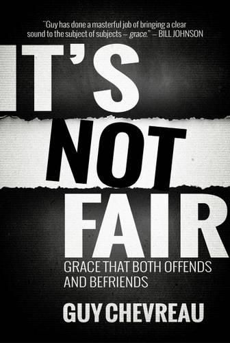 Cover image for It's Not Fair: Grace That Both Offends and Befriends