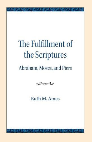 Cover image for The Fulfillment of the Scriptures: Abraham, Moses, and Piers