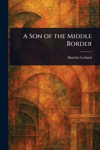 Cover image for A Son of the Middle Border